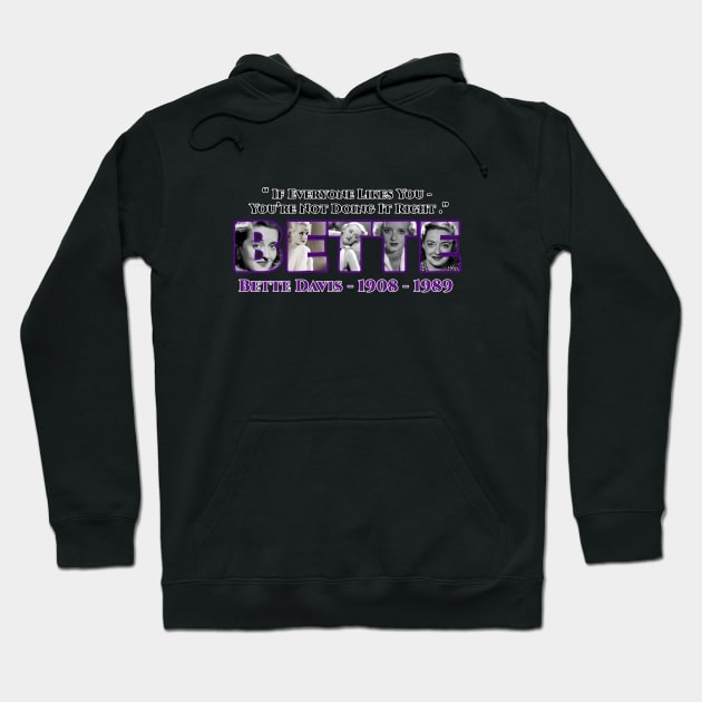 BETTE DAVIS - IF EVERYONE LIKES YOU.. Hoodie by CS77